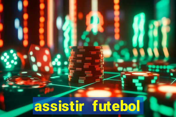 assistir futebol online multi canais